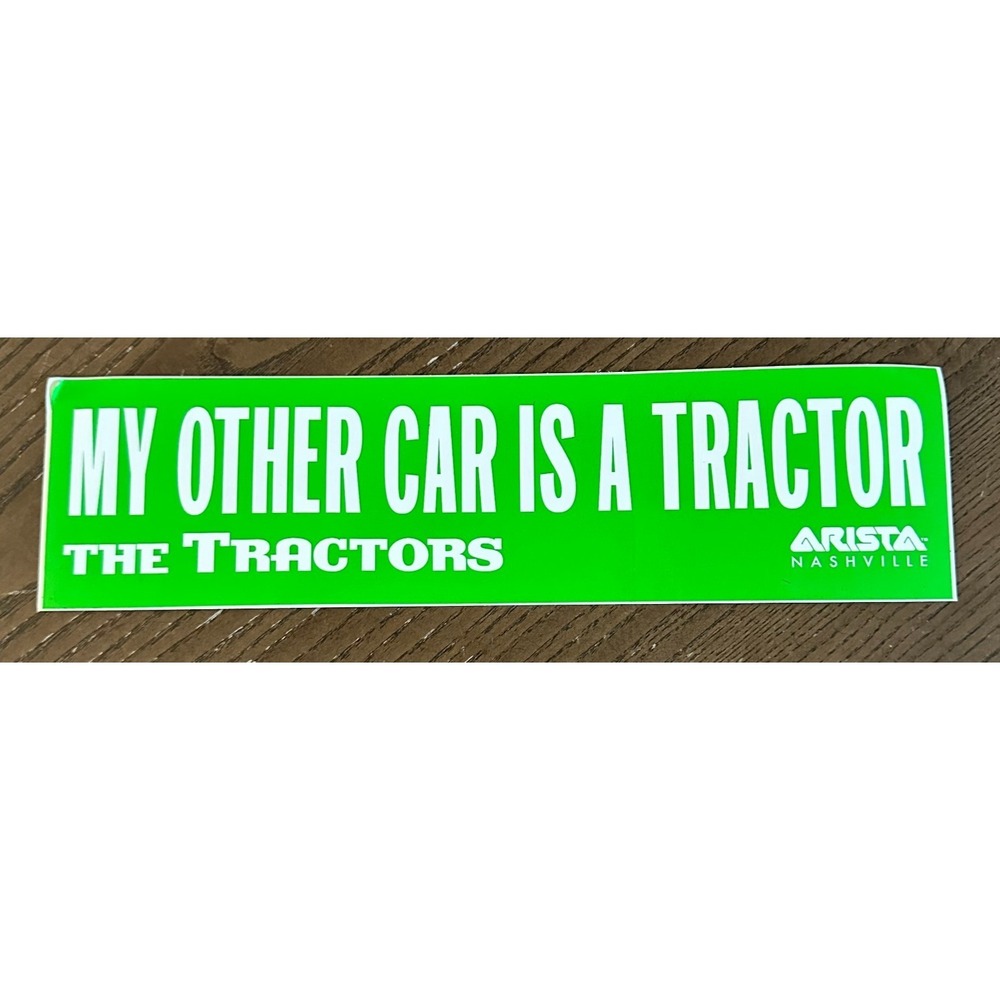 Vintage The Tractors My Other Car is A Tractor Country Music Band Bumper Sticker